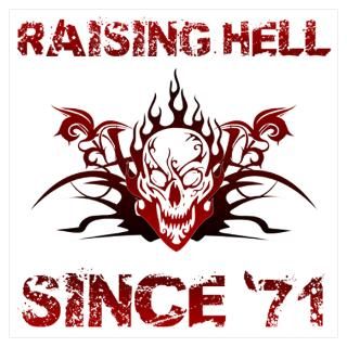 Raising Hell Since 71 Wall Art Poster