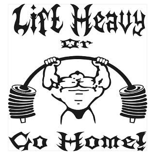 Wall Art  Posters  Lift Heavy or Go Home Poster