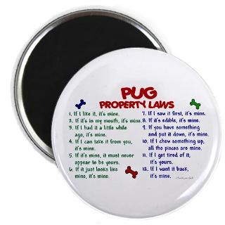 Pug Property Laws 2 Magnet  Pug Property Laws 2 T Shirts and Gifts