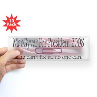 MacGyver For President 2008 Bumper Sticker 10 pk S for $40.00