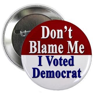 me i voted democrat button don t blame me i voted democrat button $ 3