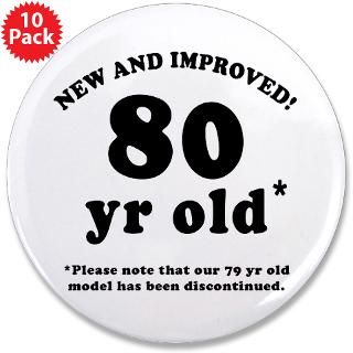 80th Birthday Gag Gifts 3.5 Button (10 pack) > 80th Birthday Gag