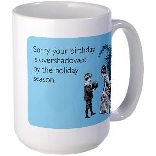 birthday overshadowed large mug large mug $ 15 99 also available mug $