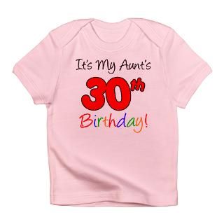 30 Gifts > 30 T shirts > My Aunts 30th Birthday Infant T Shirt
