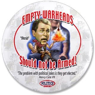 Activist Gifts  Activist Buttons  Anti Bush Empty Warhead 3.5