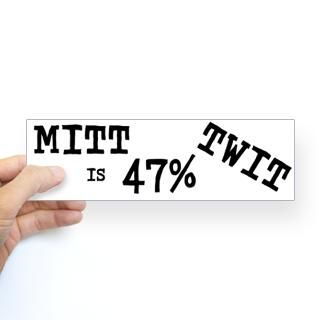 MITT IS 47 TWIT Bumper Sticker for $4.25