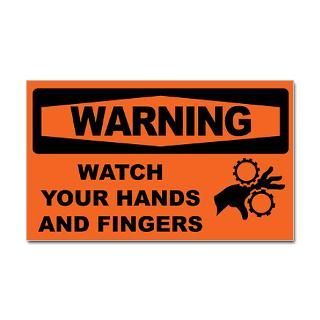 WATCH YOUR HANDS AND FINGERS Sticker (Rectangle)