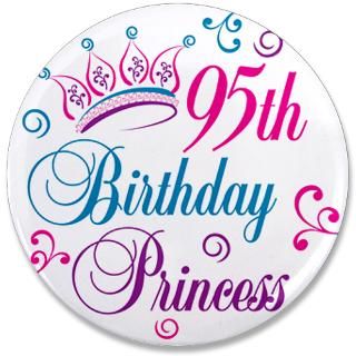 95th Birthday Princess 3.5 Button  95th Birthday Princess
