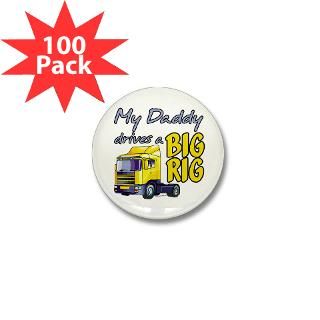 Baby Buttons  DADDY DRIVES A BIG RIG (CABOVER) Mini Button (100