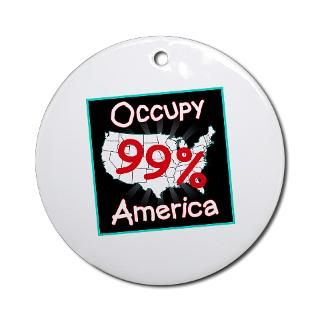 occupy america 99 Ornament (Round) for $12.50