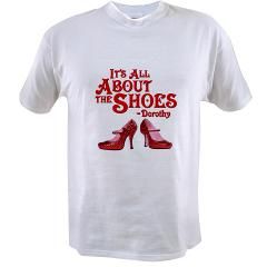 Its All About The Shoes   Dorothy   Wizard of Oz T Shirt by