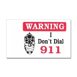 911 Gifts  911 Bumper Stickers  Warning I Dont Dial 911 Rectangle