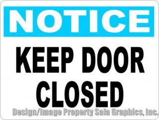 Notice Keep Door Closed Sign. 12x18 For Safety & Security at Business