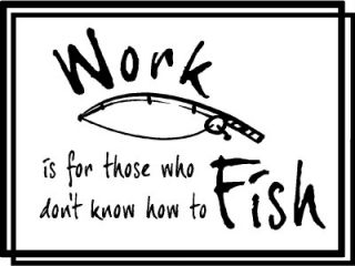 Fish Work Funny Vinyl Decal Stickers Car Window Truck