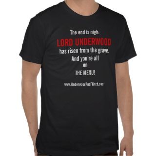 Underwood End is Nigh (white lettering) Tee Shirts