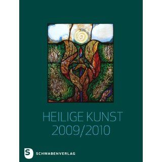 Heilige Kunst 2009/2010   Jahrbuch des Kunstvereins der Diözese