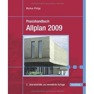 Praxishandbuch Allplan 2009 Praktisches Handbuch für Entwurf und