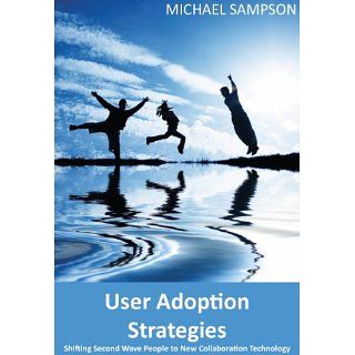 User Adoption Strategies Shifting Second Wave People to New