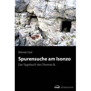 Spurensuche am Isonzo Das Tagebuch des Thomas B Werner