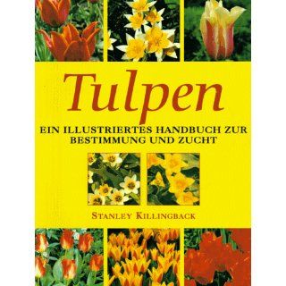 Tulpen. Ein illustriertes Handbuch zur Bestimmung und Zucht 