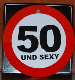 50. Geburtstag Verkehrsschild 50 und SEXY