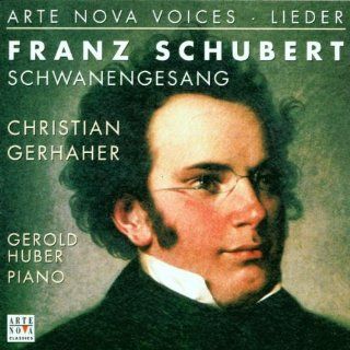 Arte Nova Voices   Christian Gerhaher (Schubert: Schwanengesang