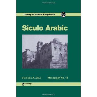 Siculo Arabic (Library of Arabic Linguistics) Dionisius
