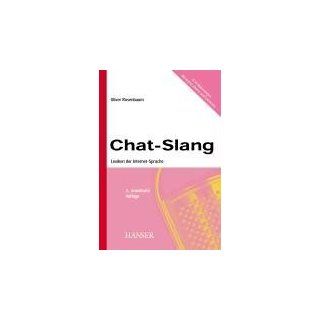 Chat Slang Lexikon der Internet Sprache 3., erweiterte Auflage