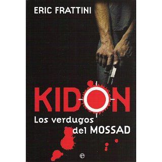 KIDON, LOS VERDUGOS DEL MOSSAD eBook: ERIC FRATTINI: Kindle