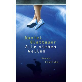 Alle sieben Wellen Roman eBook Daniel Glattauer Kindle