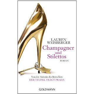 Champagner und Stilettos Roman eBook Lauren Weisberger, Martina