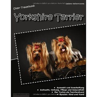 Unser Traumhund Yorkshire Terrier Sabine Kellermanns