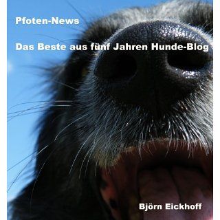 Pfoten News   Das Beste aus fünf Jahren Hunde Blog eBook: Björn