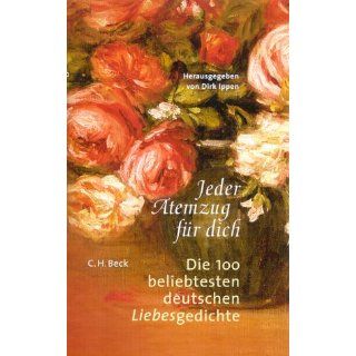 Jeder Atemzug für Dich Die 100 beliebtesten deutschen Liebesgedichte
