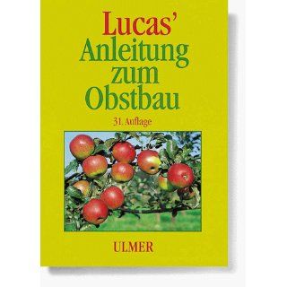 Lucas Anleitung zum Obstbau Fritz Winter, Helmut Janßen