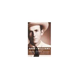 Hank Williams The Biography A Biography Colin Escott