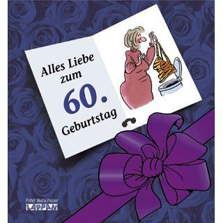 Alles Liebe zum 60. Geburtstag! Frauen: Peter Butschkow