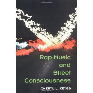 Rap Music and Street Consciousness (Music in American Life): 