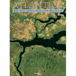 Atlantica. Der neue grosse Satelliten Weltatlas Bücher