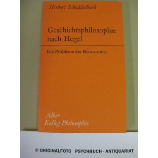 Geschichtsphilosophie nach Hegel. Die Probleme des Historismus 