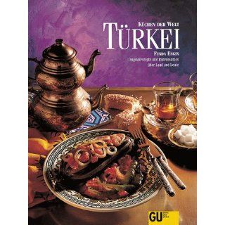 Türkei. Küchen der Welt. Originalrezepte und Interessantes über