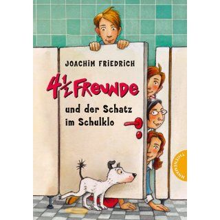 Freunde und der Schatz im Schulklo Joachim Friedrich