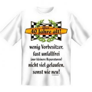 Zum 40. Geburtstag Auto Sprüche Tshirt   40 Jahre alt wenig