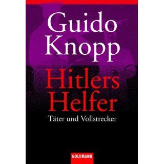 Hitlers Helfer Täter und Vollstrecker Guido Knopp