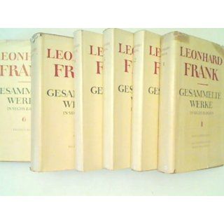 Gesammelte Werke Leonard Frank in sechs Bänden 1 Band Die