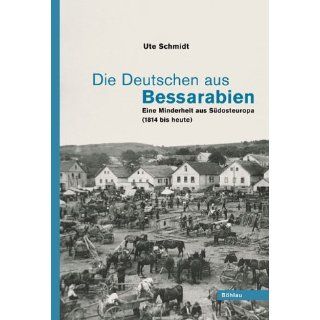 Die Deutschen aus Bessarabien Ute Schmidt Bücher