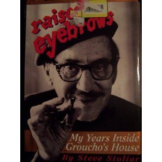 Raised Eyebrows My Years Inside Grouchos House Steve