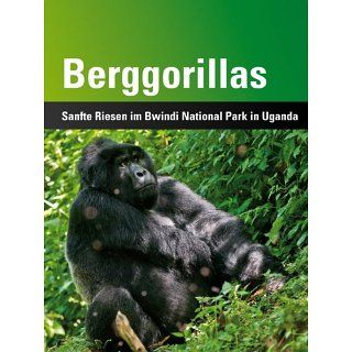 Berggorillas: Sanfte Riesen im Bwindi National Park in Uganda eBook