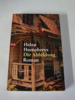 Helen Humphreys Die Abbildung. UNGELESEN