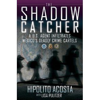 The Shadow Catcher eBook Hipolito Acosta, Lisa Pulitzer 
